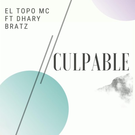 Culpable ft. Dhary Bratz | Boomplay Music