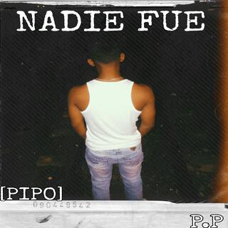 NADIE FUE