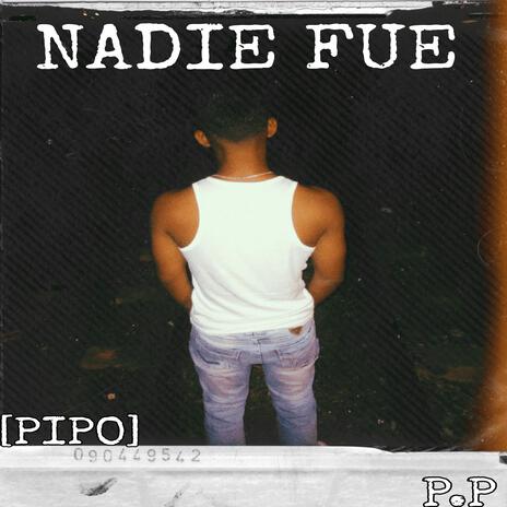 NADIE FUE | Boomplay Music