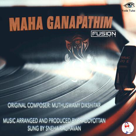 MAHA GANAPATHIM | Boomplay Music