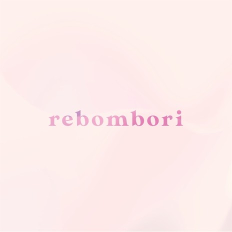 Rebombori | Boomplay Music