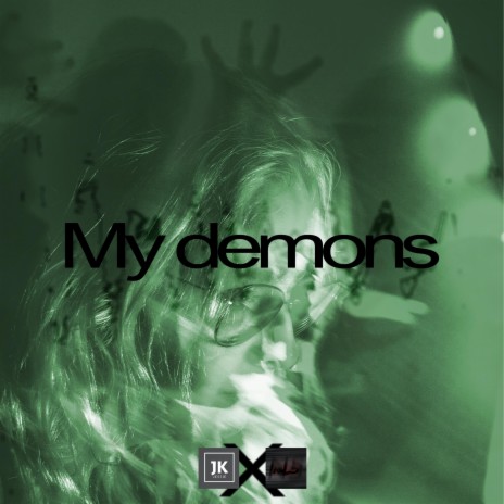 My demons ft. JessieK | Boomplay Music