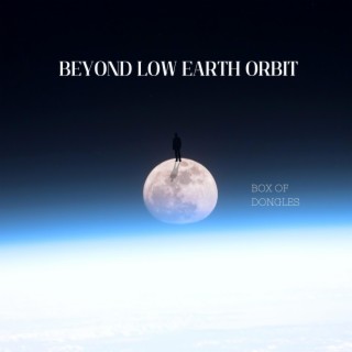 Beyond Low Earth Orbit