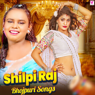 Shilpi Raj Bhojpuri Songs