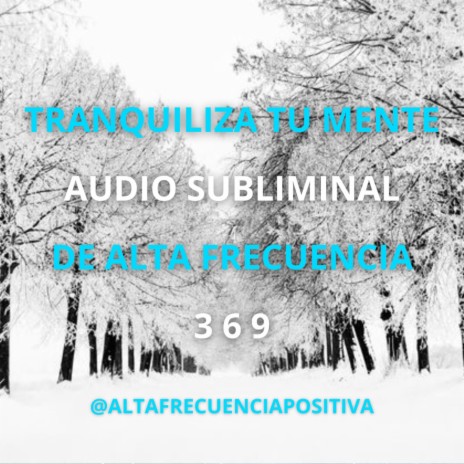 TRANQUILIZA TU MENTE - SUBLIMINAL DE ALTA FRECUENCIA | Boomplay Music