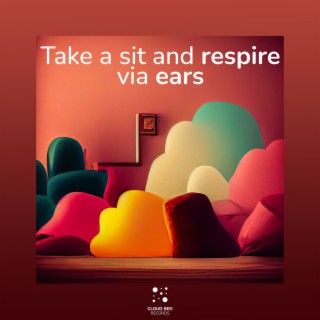 Take a sit and respire via ears