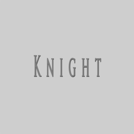 Knight | Boomplay Music