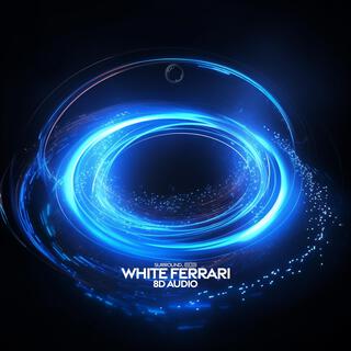 White Ferrari (8D Audio)