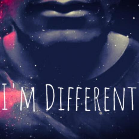 I'm Different | Boomplay Music