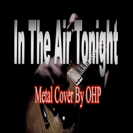 In The Air Tonight (Metal Cover) | Boomplay Music