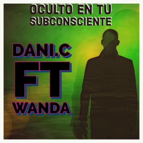 OCULTO EN TU SUBCONSCIENTE ft. WANDA