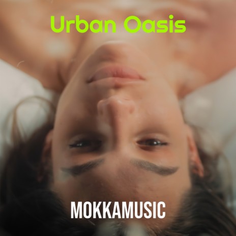 Urban Oasis | Boomplay Music