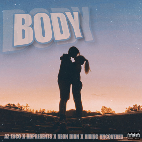 BODY ft. AZ E$CO, Neon Dion & DDPresents