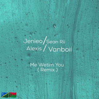 Me Wetim You (Vanboii & Alexiis Remix)