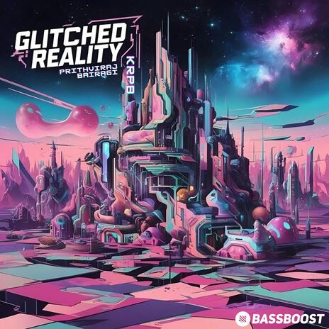 Glitched Reality ft. KRPB & Bass Boost | Boomplay Music