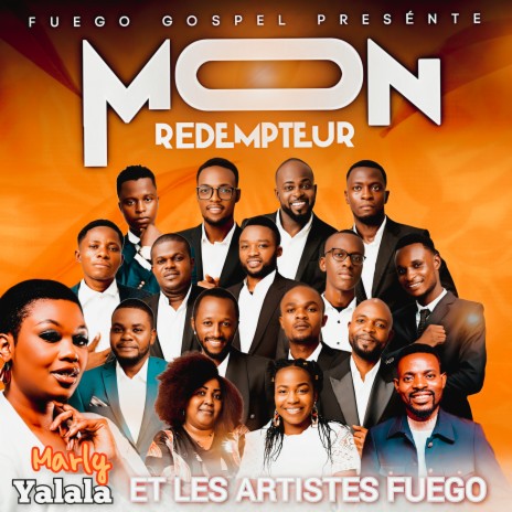 Mon Rédempteur ft. Les Artistes Fuego | Boomplay Music