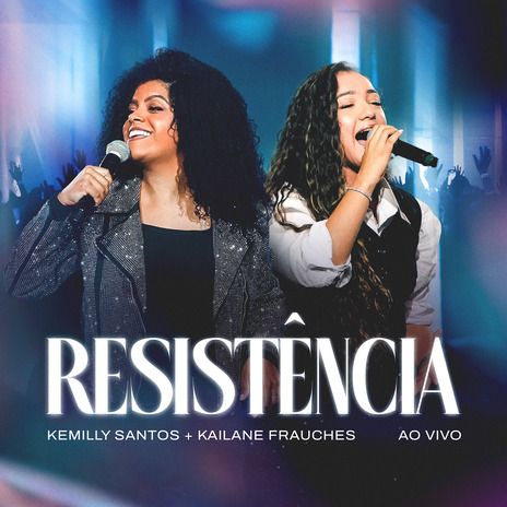 Resistência (Ao Vivo) ft. Kailane Frauches | Boomplay Music