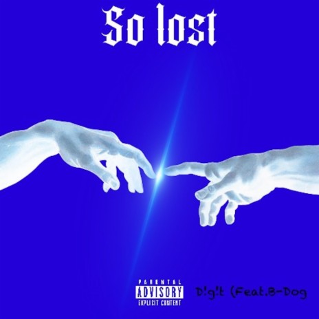 So Lost ft. B-Dog | Boomplay Music