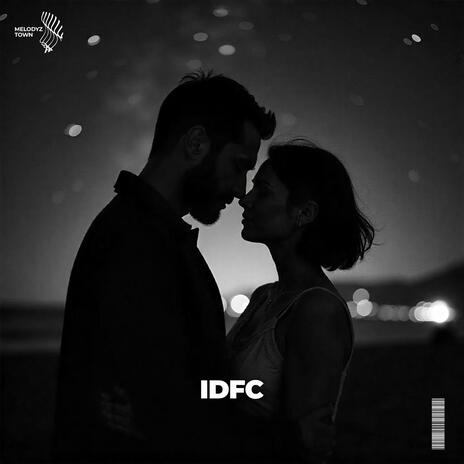 IDFC ft. Melodyz Town | Boomplay Music