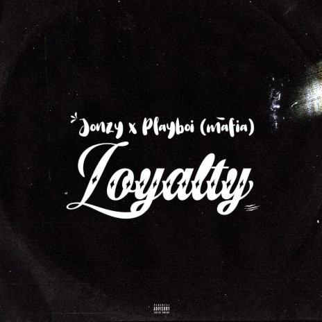 Loyalty) ft. Playboi(mafia)