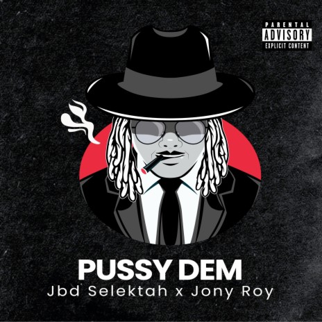 PUSSY DEM ft. Jony Roy | Boomplay Music