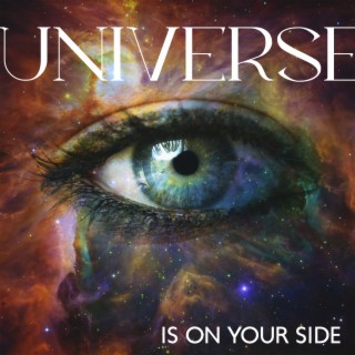 Universe Is on Your Side: Music for Anxiety Elmination, Stress Removal, Self-Confidence Improvement