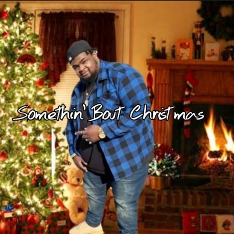 Somethin' Bout Christmas | Boomplay Music