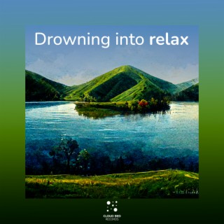 Drowning into relax