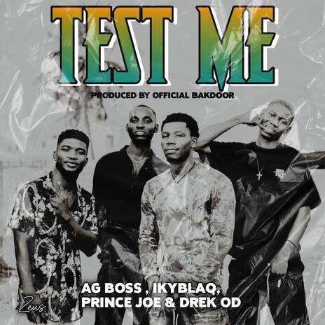 Test Me ft. AGboss, Drek OD & Prince Joe | Boomplay Music