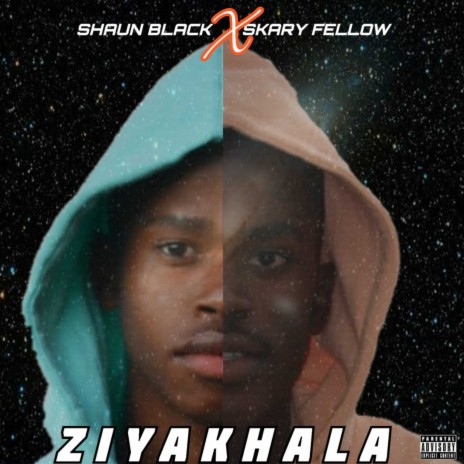 Ziyakhala ft. Skary Fellow | Boomplay Music