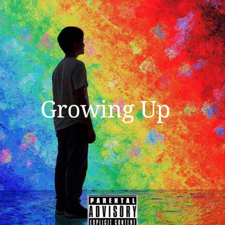 Growing Up | Boomplay Music