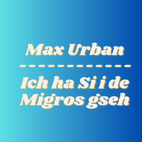 Ich ha Si i de Migros gseh (Single Version) | Boomplay Music