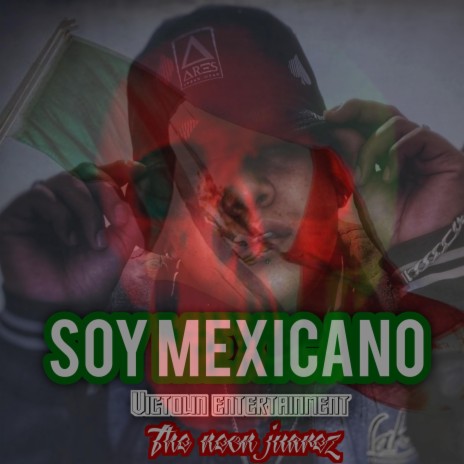 Soy mexicano ft. The neon juarez | Boomplay Music