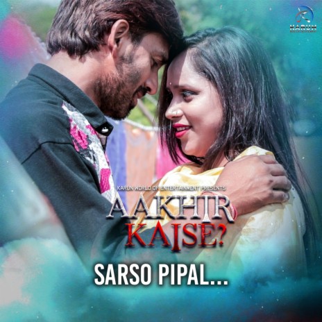 Sarso Pipal ft. Chahat Malhotra, Mamta Giri & Manish Kumar Singh | Boomplay Music