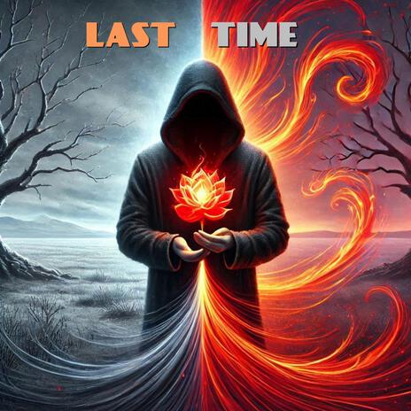 Last time | Boomplay Music