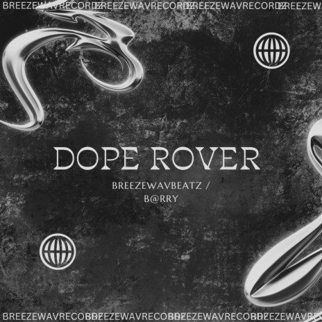 DOPE ROVER ft. Barry The Artist
