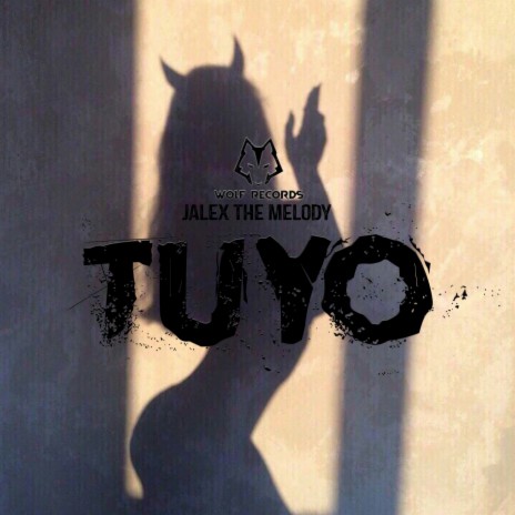 TUYO ft. Jalex The Melody | Boomplay Music