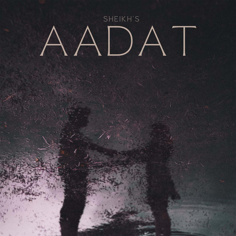 Aadat | Boomplay Music