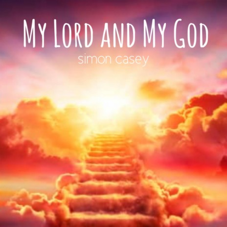 My Lord and My God | Boomplay Music