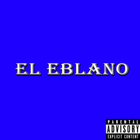 El Eblano | Boomplay Music