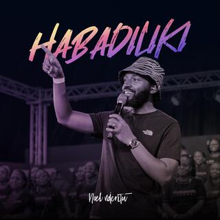 Habadiliki (Live) lyrics | Boomplay Music