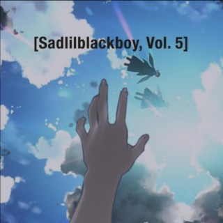 Sadlilblackboy, Vol. Five