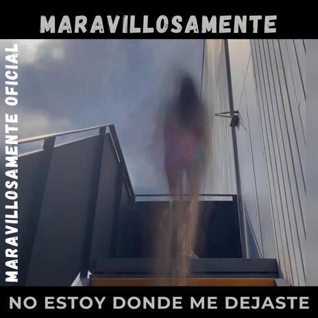 NO ESTOY DONDE ME DEJASTE | Boomplay Music