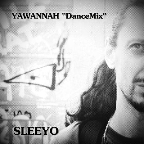 YAWANNAH (DanceMix) | Boomplay Music