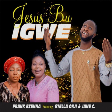 Jesus Bu Igwe ft. Jane C | Boomplay Music