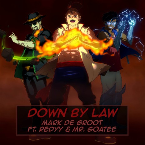 Down By Law (From Fairy Tail) ft. Mr. Goatee & Redyy | Boomplay Music