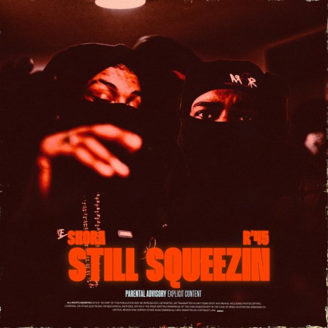 Still Squeezin ft. R’45 | Boomplay Music