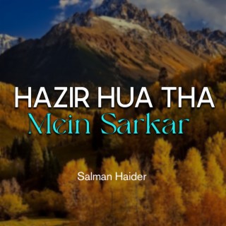 Hazir Hua Tha Mein Sarkar