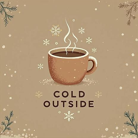 Cold outside | Boomplay Music