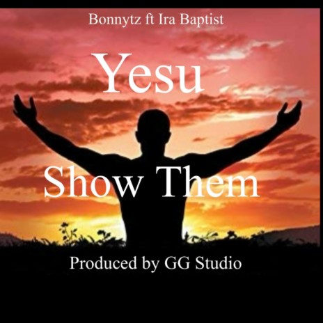 Yesu show them ft. Ira Baptist | Boomplay Music